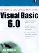 Distributed Com Application Development Using Visual Basic 6.0 cover