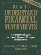How to Understand Financial Statements A Nontechnical Guide for Financial Analysts, Managers, and Executives/Book and Disk cover