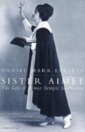 Sister Aimee The Life of Aimee Semple McPherson cover