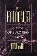 The Holocaust The Fate of European Jewry, 1932-1945 cover