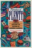 Paradox of Plenty: A Social History of Eating in Modern America cover