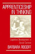 Apprenticeship in Thinking Cognitive Development in Social Context cover