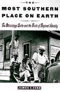 The Most Southern Place on Earth The Mississippi Delta and the Roots of Regional Identity cover