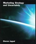 Marketing Strategy and Uncertainty cover