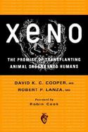 Xeno The Promise of Transplanting Animal Organs into Humans cover
