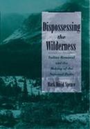 Dispossessing the Wilderness Indian Removal and the Making of the National Parks cover