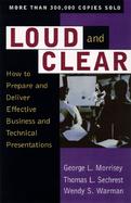 Loud and Clear How to Prepare and Deliver Effective Business and Technical Presentations cover