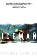 Iceman Uncovering the Life and Times of a Prehistoric Man Found in an Alpine Glacier cover