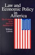 Law and Economic Policy in America The Evolution of the Sherman Antitrust Act cover