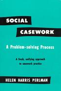 Social Casework, a Problem-Solving Process. cover