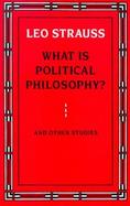 What Is Political Philosophy? And Other Studies cover