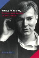 Andy Warhol, Poetry and Gossip in the 1960s cover
