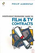 Independent Producers' Guide to Film and TV Contracts with CDROM cover