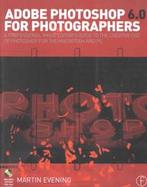 Adobe Photoshop 6.0 for Photographers: A Professional Image Editor's Guide to the Creative Use of Photoshop for the Mac and PC with CDROM cover