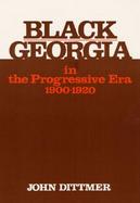 Black Georgia in the Progressive Era, 1900-1920 cover