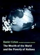 The Wealth of the World and the Poverty of Nations cover
