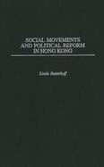 Social Movements and Political Reform in Hong Kong cover