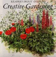 Reader's Digest Guide to Creative Gardening: A Guide to the Best Plants and How to Use Them cover
