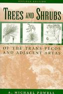 Trees and Shrubs of the Trans-Pecos and Adjacent Areas cover