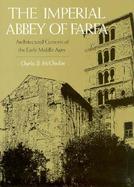 The Imperial Abbey of Farfa Architectural Currents of the Early Middle Ages cover