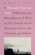 Thoreau's Morning Work Memory and Perception in a Week on the Concord and Merrimack Rivers, the Journal, and Walden cover