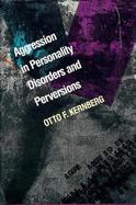 Aggression in Personality Disorders and Perversions cover