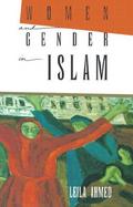 Women and Gender in Islam Historical Roots of a Modern Debate cover