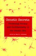 Genetic Secrets Protecting Privacy and Confidentiality in the Genetic Era cover