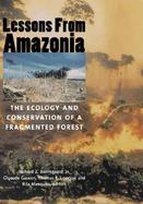 Lessons from Amazonia: The Ecology and Conservation of a Fragmented Forest cover