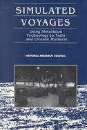 Simulated Voyages Using Simulation Technology to Train and License Mariners cover