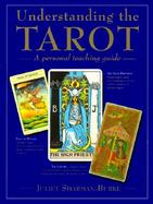 Understanding the Tarot: A Personal Teaching Guide cover