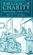 The Logic of Charity Amsterdam, 1800-1850 cover