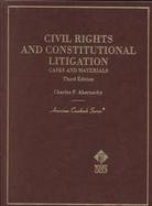Civil Rights and Constitutional Litigation Cases and Materials cover