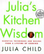 Julia's Kitchen Wisdom Essential Techniques and Recipes from a Lifetime of Cooking cover