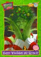 How the Grinch Stole Christmas!: Happy Wholiday, Mr. Grinch! cover