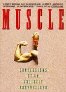 Muscle Confessions of an Unlikely Bodybuilder cover