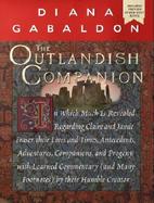 The Outlandish Companion In Which Much Is Revealed Regarding Claire and Jamie Fraser, Their Lives and Times, Antecedents, Adventures, Companions and P cover