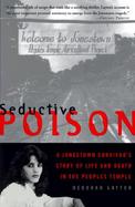 Seductive Poison: A Johnstown Survivor's Story of Life and Death in the Peoples Temple cover