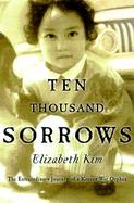 Ten Thousand Sorrows: The Extraordinary Journey of a Korean War Orphan cover