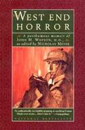 The West End Horror A Posthumous Memoir of John H. Watson, M.D. cover
