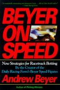Beyer on Speed New Strategies for Racetrack Betting cover