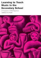 Learning to Teach Music in the Secondary School A Companion to School Experience cover