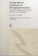 Foreign Direct Investment in Emerging Economies Corporate Strategy and Investment Bvehaviour in the Caribbean cover