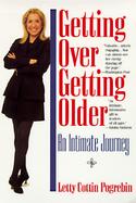 Getting over Getting Older An Intimate Journey cover