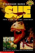 A Dinosaur Named Sue The Find of the Century cover