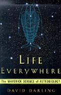 Life Everywhere: The Maverick Science of Astrobiology cover
