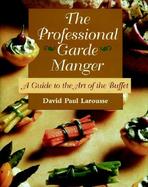 The Professional Garde Manger A Guide to the Art of the Buffet cover