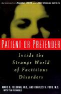 Patient or Pretender: Inside the Strange World of Factitious Disorders cover
