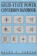 Solid-State Power Conversion Handbook cover