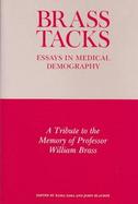 Brass Tacks Essays in Medical Demography  A Tribute to the Memory of Professor William Brass cover